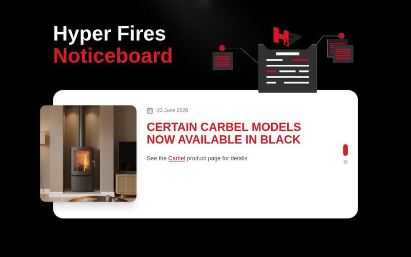 Hyper Fires noticeboard announcing certain Carbel stove models now available in black